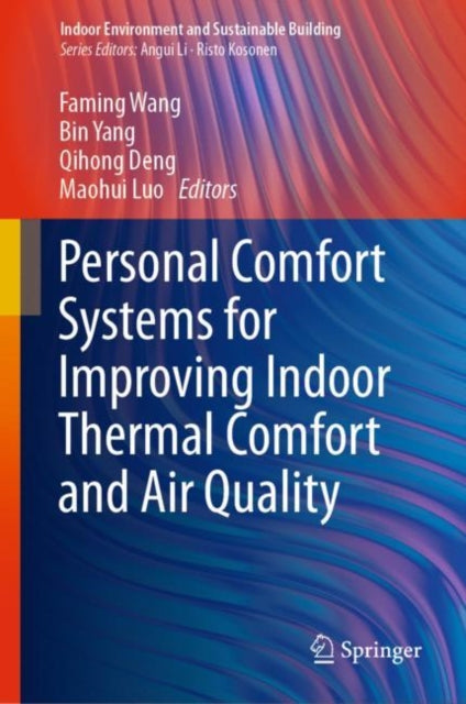 Book cover of: Personal Comfort Systems for Improving Indoor Thermal Comfort and Air Quality. By: Faming Wang