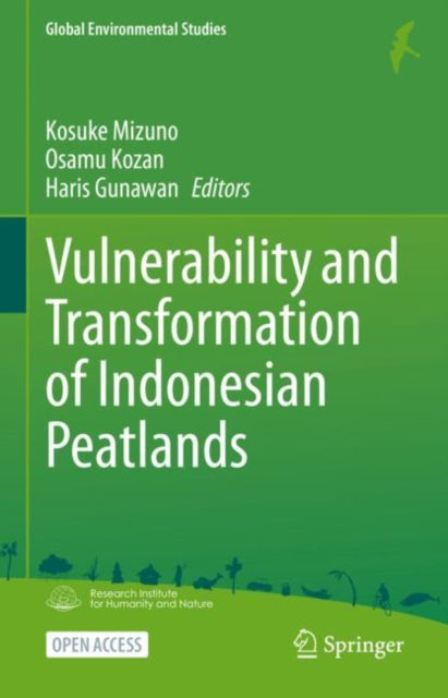 Book cover of: Vulnerability and Transformation of Indonesian Peatlands. By: Kosuke Mizuno