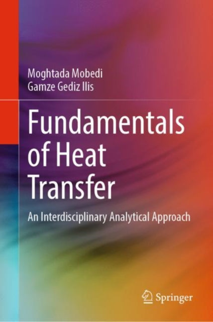Book cover of: Fundamentals of Heat Transfer. By: Moghtada Mobedi