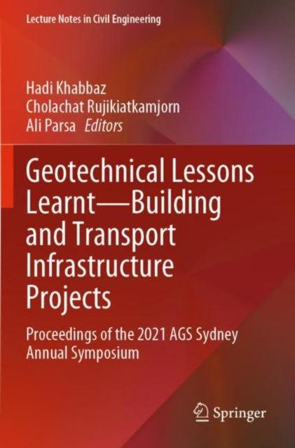 Book cover of: Geotechnical Lessons Learnt—Building and Transport Infrastructure Projects. By: Hadi Khabbaz