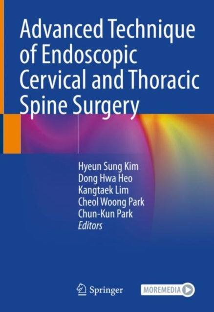 Book cover of: Advanced Technique of Endoscopic Cervical and Thoracic Spine Surgery. By: Hyeunsung Kim