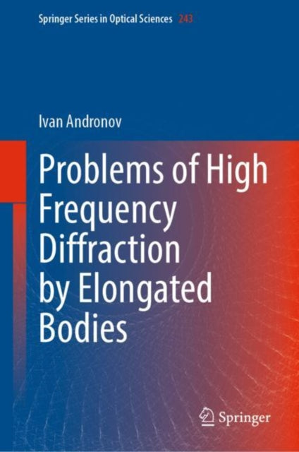 Book cover of: Problems of High Frequency Diffraction by Elongated Bodies. By: Ivan Andronov
