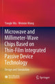 Book cover of: Microwave and Millimeter-Wave Chips Based on Thin-Film Integrated Passive Device Technology. By: Yongle Wu