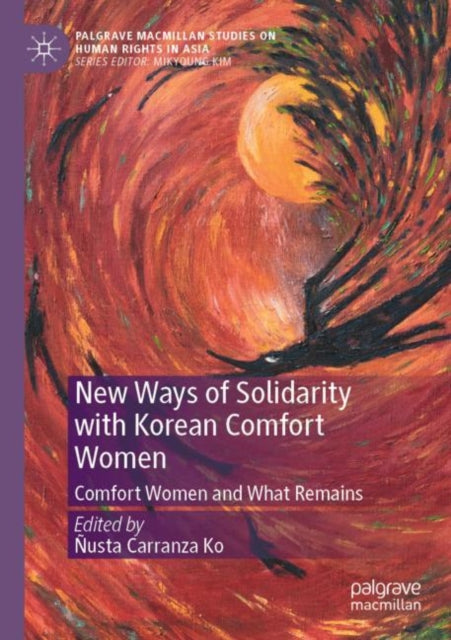 Book cover of: New Ways of Solidarity with Korean Comfort Women. By: Ñusta Carranza Ko