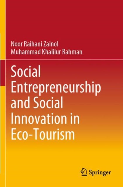 Book cover of: Social Entrepreneurship and Social Innovation in Eco-Tourism. By: Noor Raihani Zainol
