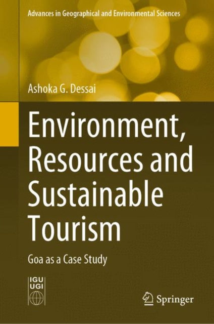 Book cover of: Environment, Resources and Sustainable Tourism. By: Ashoka G. Dessai