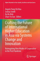 Book cover of: Crafting the Future of International Higher Education in Asia via Systems Change and Innovation. By: Angela Yung Chi Hou