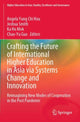 Book cover of: Crafting the Future of International Higher Education in Asia via Systems Change and Innovation. By: Angela Yung Chi Hou