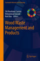 Book cover of: Wood Waste Management and Products. By: Siti Noorbaini Sarmin