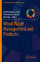 Book cover of: Wood Waste Management and Products. By: Siti Noorbaini Sarmin