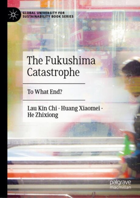 Book cover of: Fukushima Catastrophe. By: Lau Kin Chi