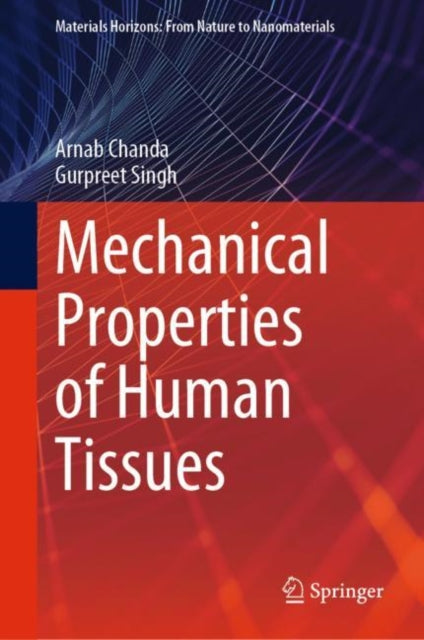 Book cover of: Mechanical Properties of Human Tissues. By: Arnab Chanda