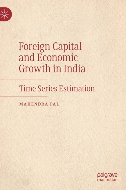 Book cover of: Foreign Capital and Economic Growth in India. By: Mahendra Pal