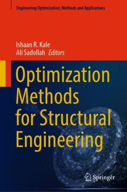 Book cover of: Optimization Methods for Structural Engineering. By: Ishaan R. Kale
