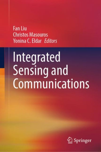 Book cover of: Integrated Sensing and Communications. By: Fan Liu