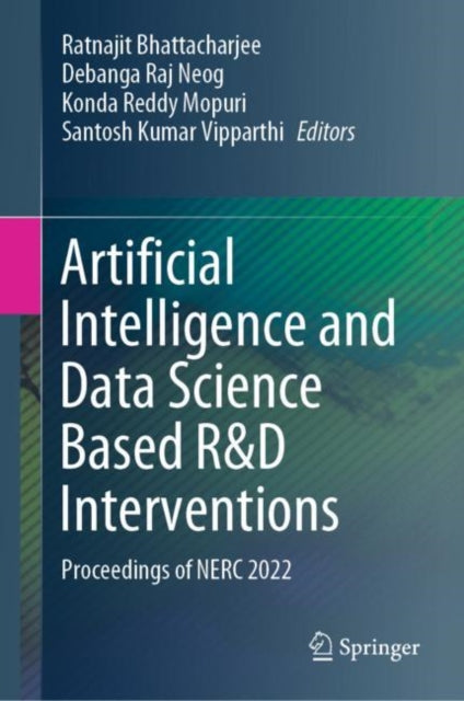 Book cover of: Artificial Intelligence and Data Science Based R&D Interventions. By: Ratnajit Bhattacharjee