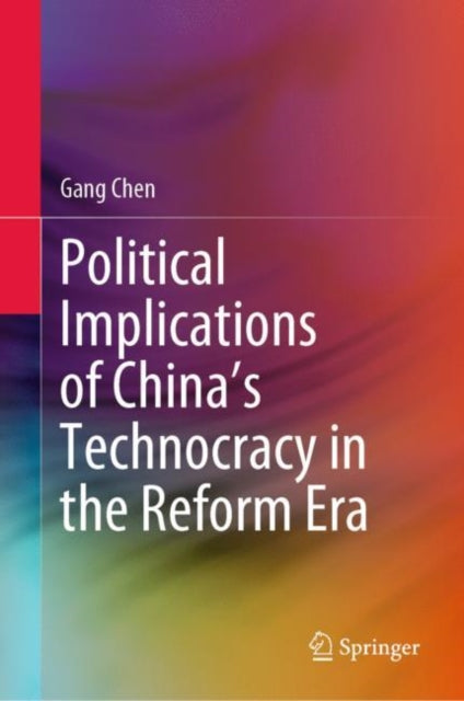 Book cover of: Political Implications of China's Technocracy in the Reform Era. By: Gang Chen