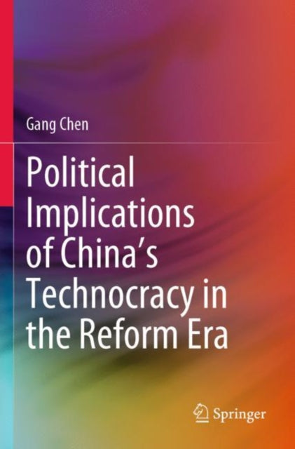 Book cover of: Political Implications of China's Technocracy in the Reform Era. By: Gang Chen