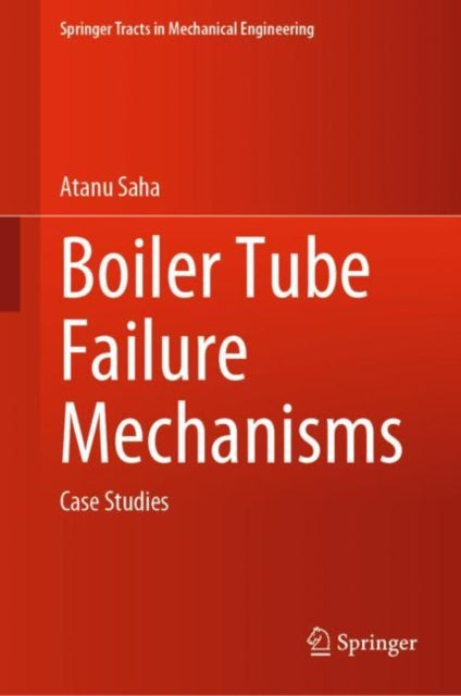 Book cover of: Boiler Tube Failure Mechanisms. By: Atanu Saha