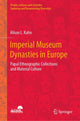 Book cover of: Imperial Museum Dynasties in Europe. By: Alison L. Kahn
