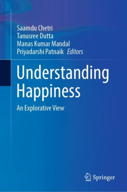 Book cover of: Understanding Happiness. By: Saamdu Chetri
