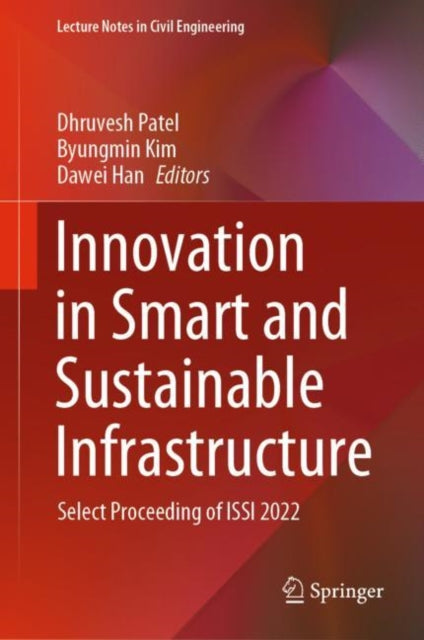 Book cover of: Innovation in Smart and Sustainable Infrastructure. By: Dhruvesh Patel