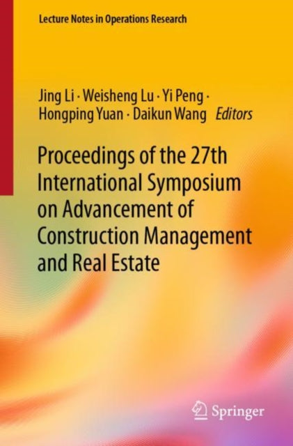 Book cover of: Proceedings of the 27th International Symposium on Advancement of Construction Management and Real Estate