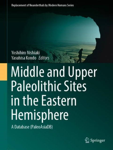 Book cover of: Middle and Upper Paleolithic Sites in the Eastern Hemisphere. By: Yoshihiro Nishiaki