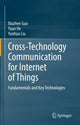 Book cover of: Cross-Technology Communication for Internet of Things. By: Xiuzhen Guo