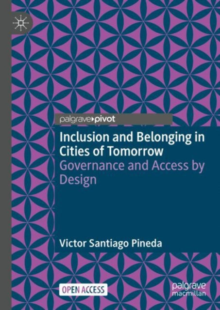 Book cover of: Inclusion and Belonging in Cities of Tomorrow. By: Victor Santiago Pineda