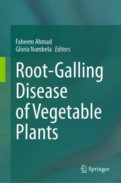 Book cover of: Root-Galling Disease of Vegetable Plants. By: Faheem Ahmad