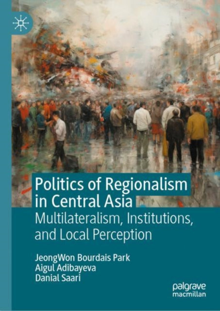 Book cover of: Politics of Regionalism in Central Asia. By: Jeongwon Bourdais Park