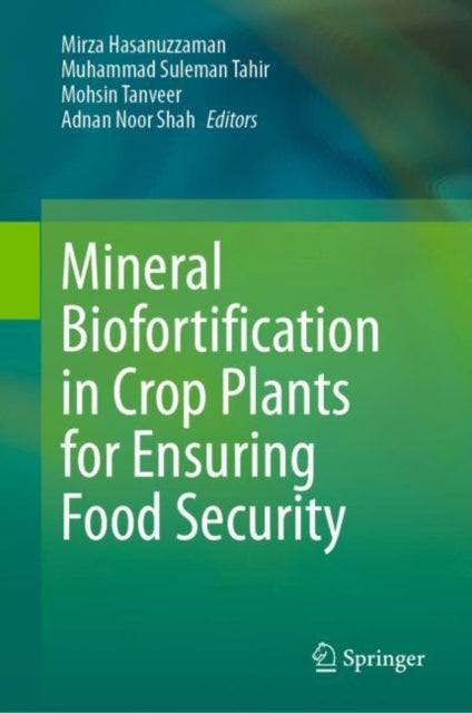Book cover of: Mineral Biofortification in Crop Plants for Ensuring Food Security. By: Mirza Hasanuzzaman
