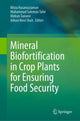 Book cover of: Mineral Biofortification in Crop Plants for Ensuring Food Security. By: Mirza Hasanuzzaman