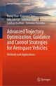 Book cover of: Advanced Trajectory Optimization, Guidance and Control Strategies for Aerospace Vehicles. By: Runqi Chai