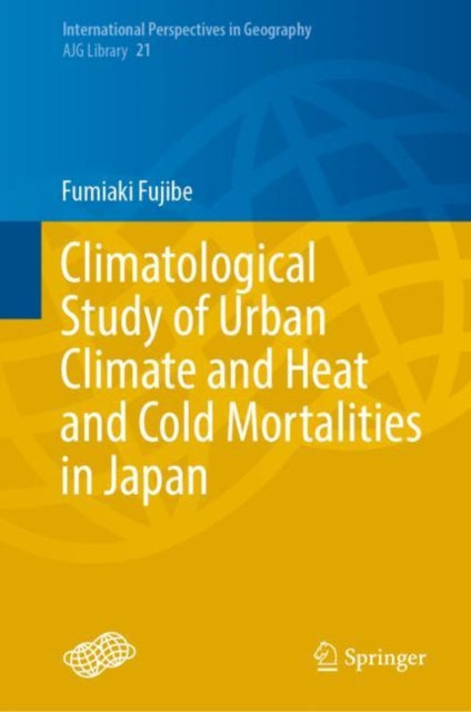 Book cover of: Climatological Study of Urban Climate and Heat and Cold Mortalities in Japan. By: Fumiaki Fujibe