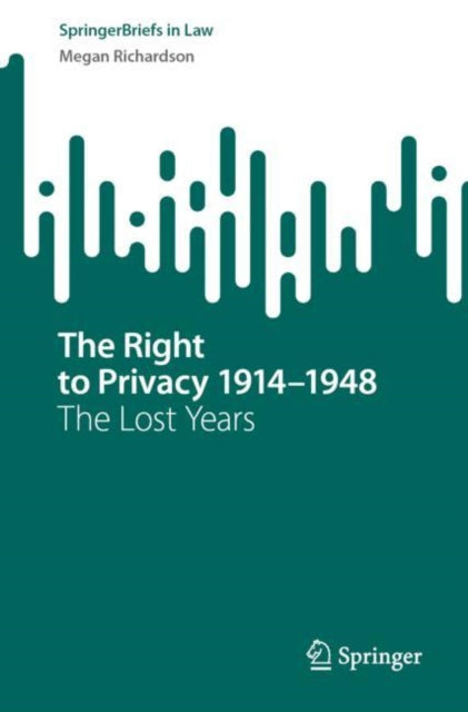 Book cover of: Right to Privacy 1914–1948. By: Megan Richardson