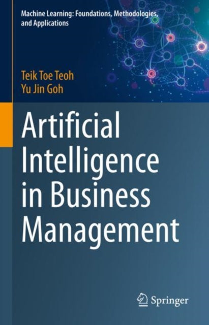 Book cover of: Artificial Intelligence in Business Management. By: Teik Toe Teoh
