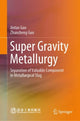 Book cover of: Super Gravity Metallurgy. By: Jintao Gao