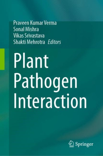 Book cover of: Plant Pathogen Interaction. By: Praveen Kumar Verma