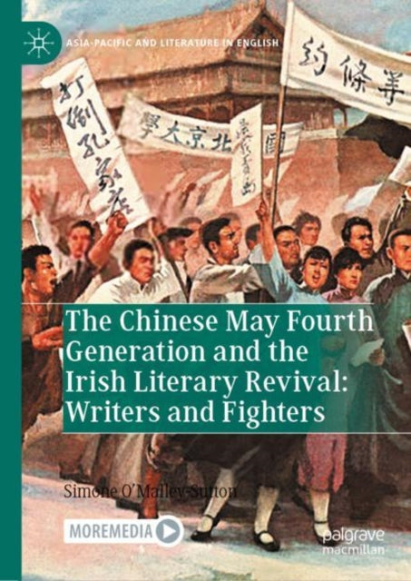 Book cover of: Chinese May Fourth Generation and the Irish Literary Revival: Writers and Fighters. By: Simone O'Malley-Sutton