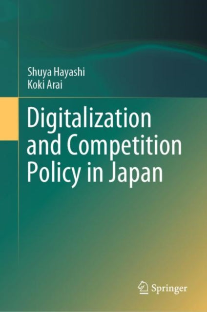 Book cover of: Digitalization and Competition Policy in Japan. By: Shuya Hayashi