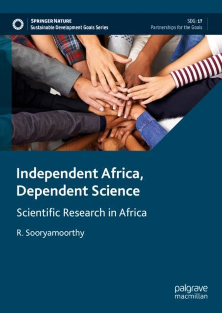 Book cover of: Independent Africa, Dependent Science. By: R. Sooryamoorthy