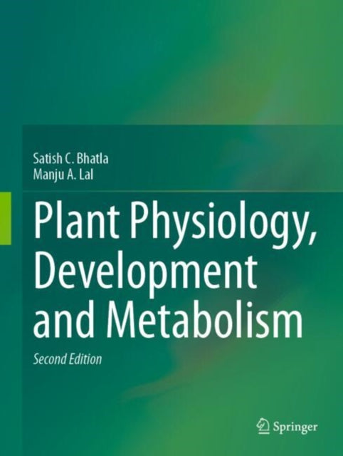 Book cover of: Plant Physiology, Development and Metabolism. By: Satish C. Bhatla