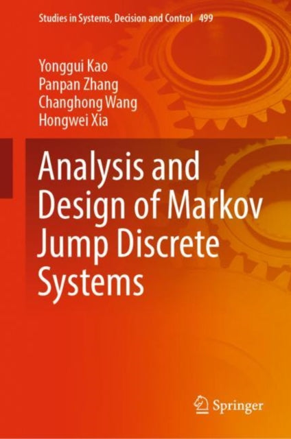 Book cover of: Analysis and Design of Markov Jump Discrete Systems. By: Yonggui Kao