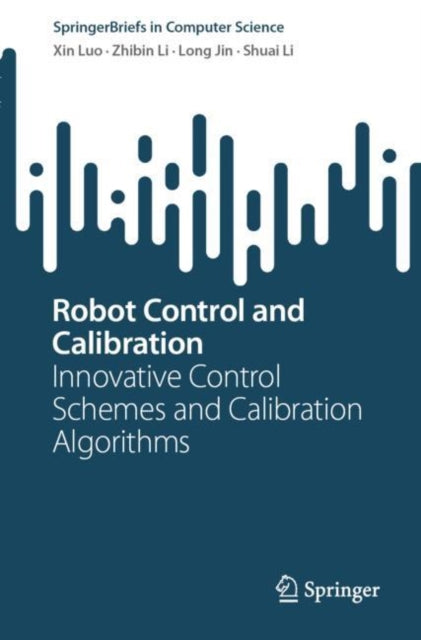 Book cover of: Robot Control and Calibration. By: Xin Luo