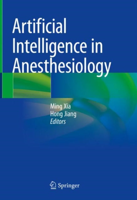 Book cover of: Artificial Intelligence in Anesthesiology. By: Hong Jiang
