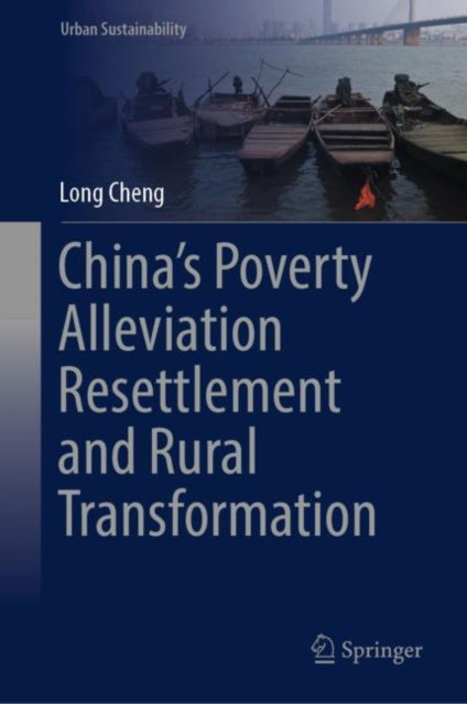 Book cover of: China’s Poverty Alleviation Resettlement and Rural Transformation. By: Long Cheng