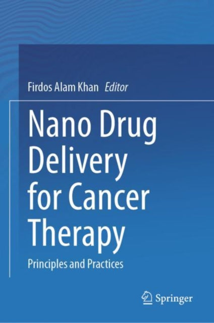 Book cover of: Nano Drug Delivery for Cancer Therapy. By: Firdos Alam Khan