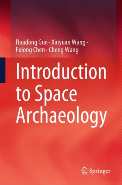 Book cover of: Introduction to Space Archaeology. By: Huadong Guo